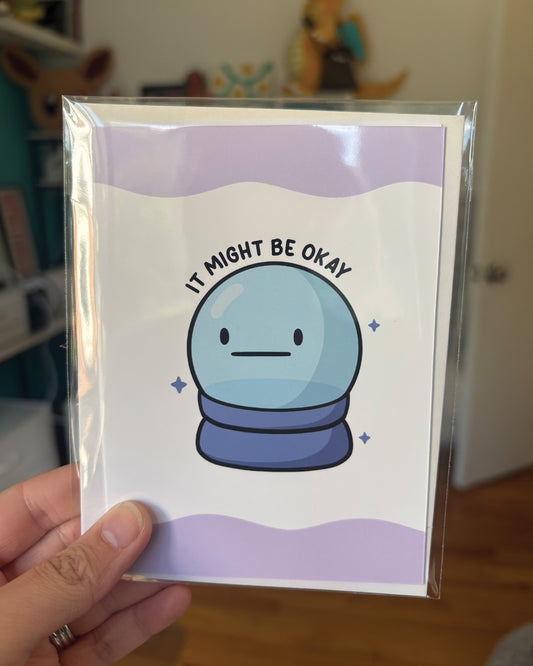 It Might Be Okay Greeting Card