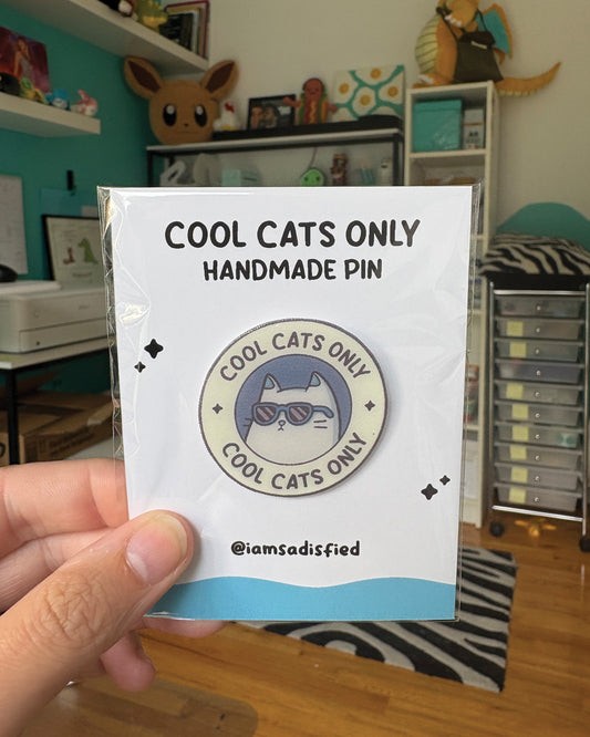 Cool Cats Only Handmade Pin