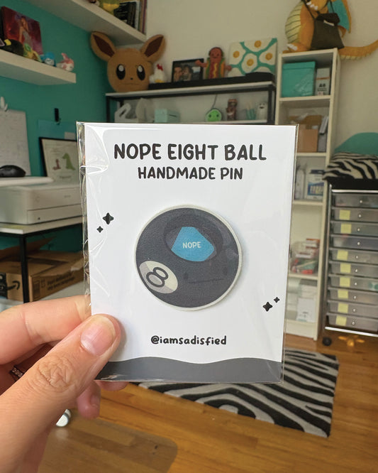 Nope Eight Ball Handmade Pin