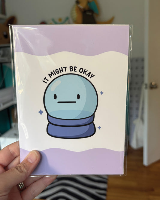 It Might Be Okay 5x7 Print