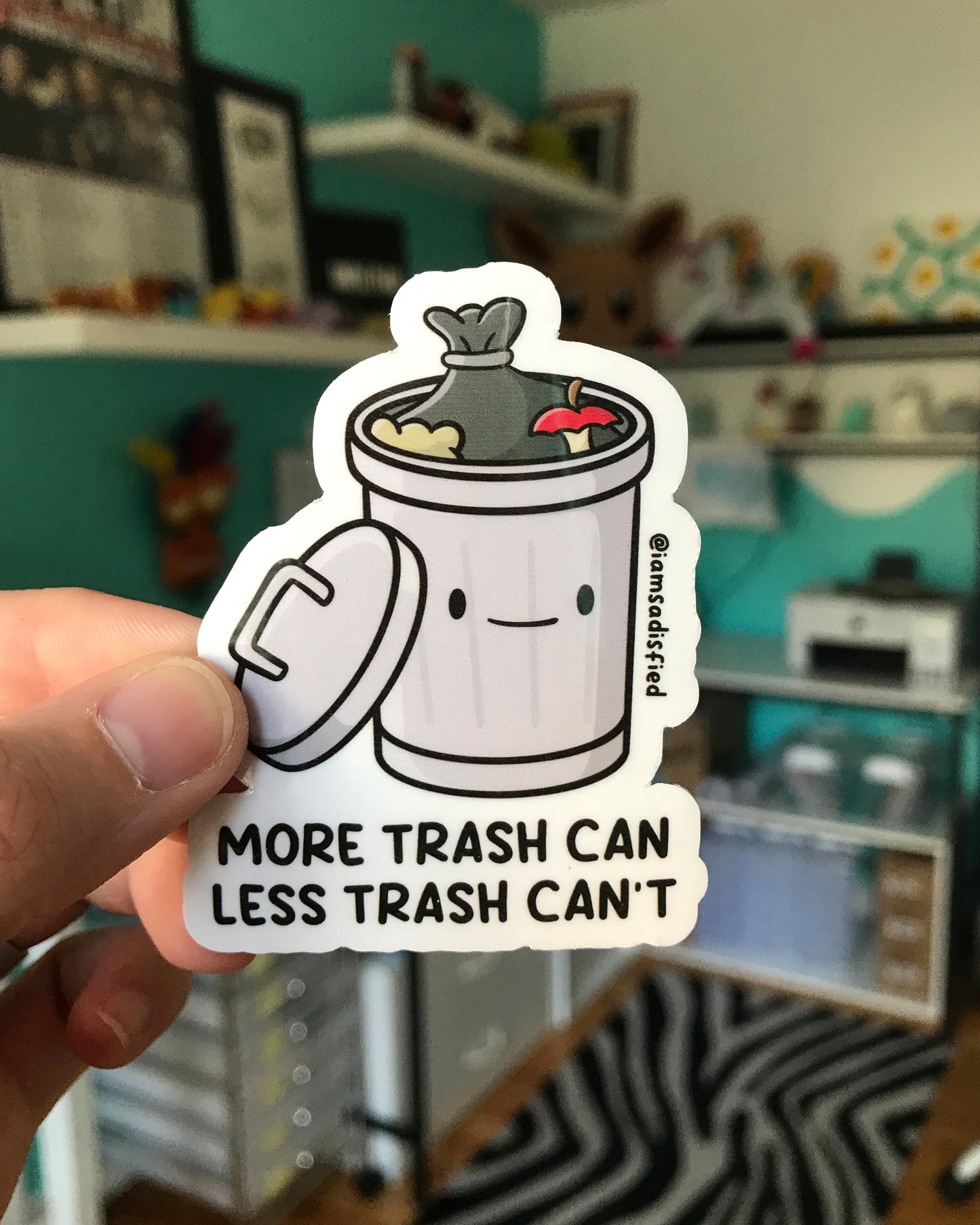 More Trash Can Less Trash Can't Sticker