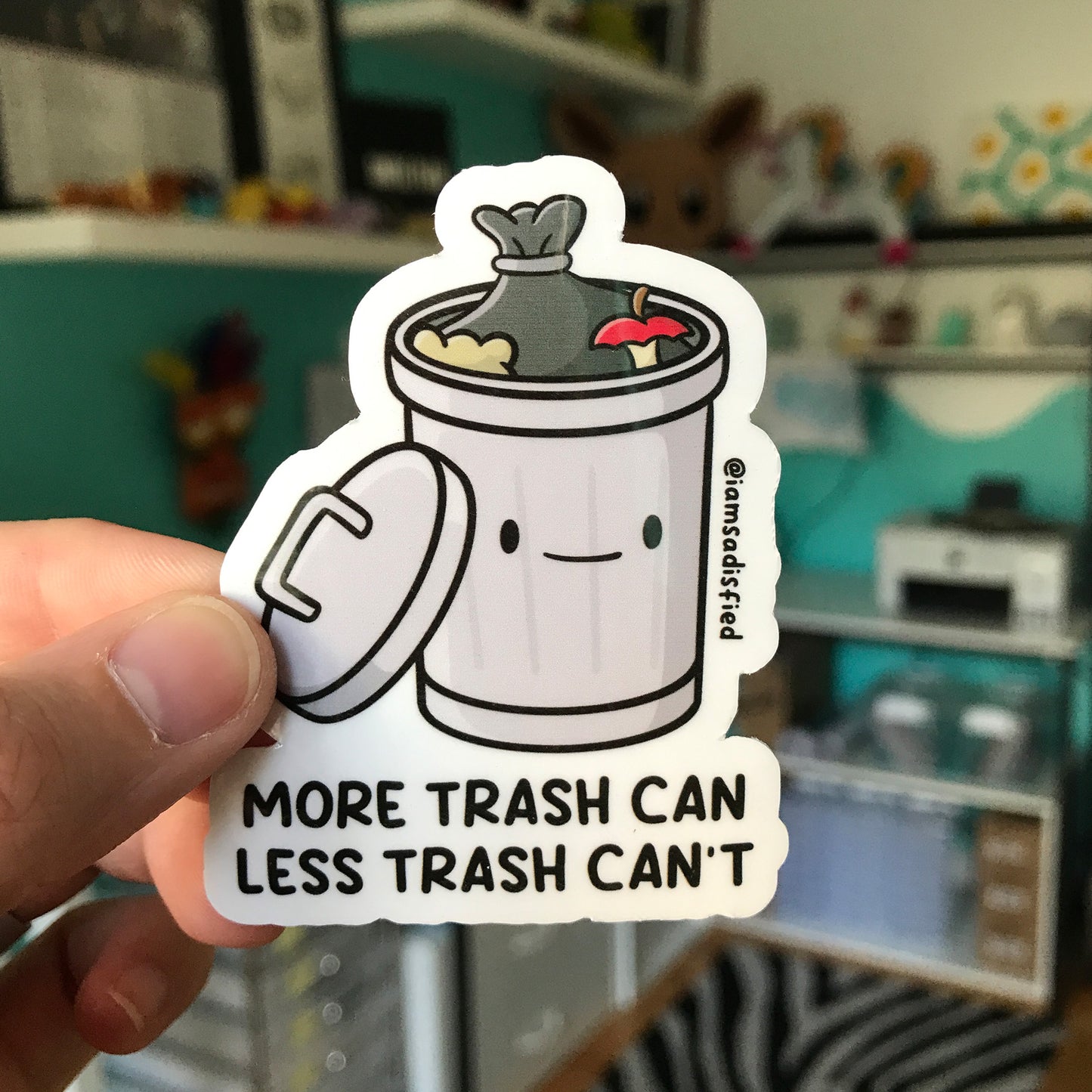 More Trash Can Less Trash Can't Sticker