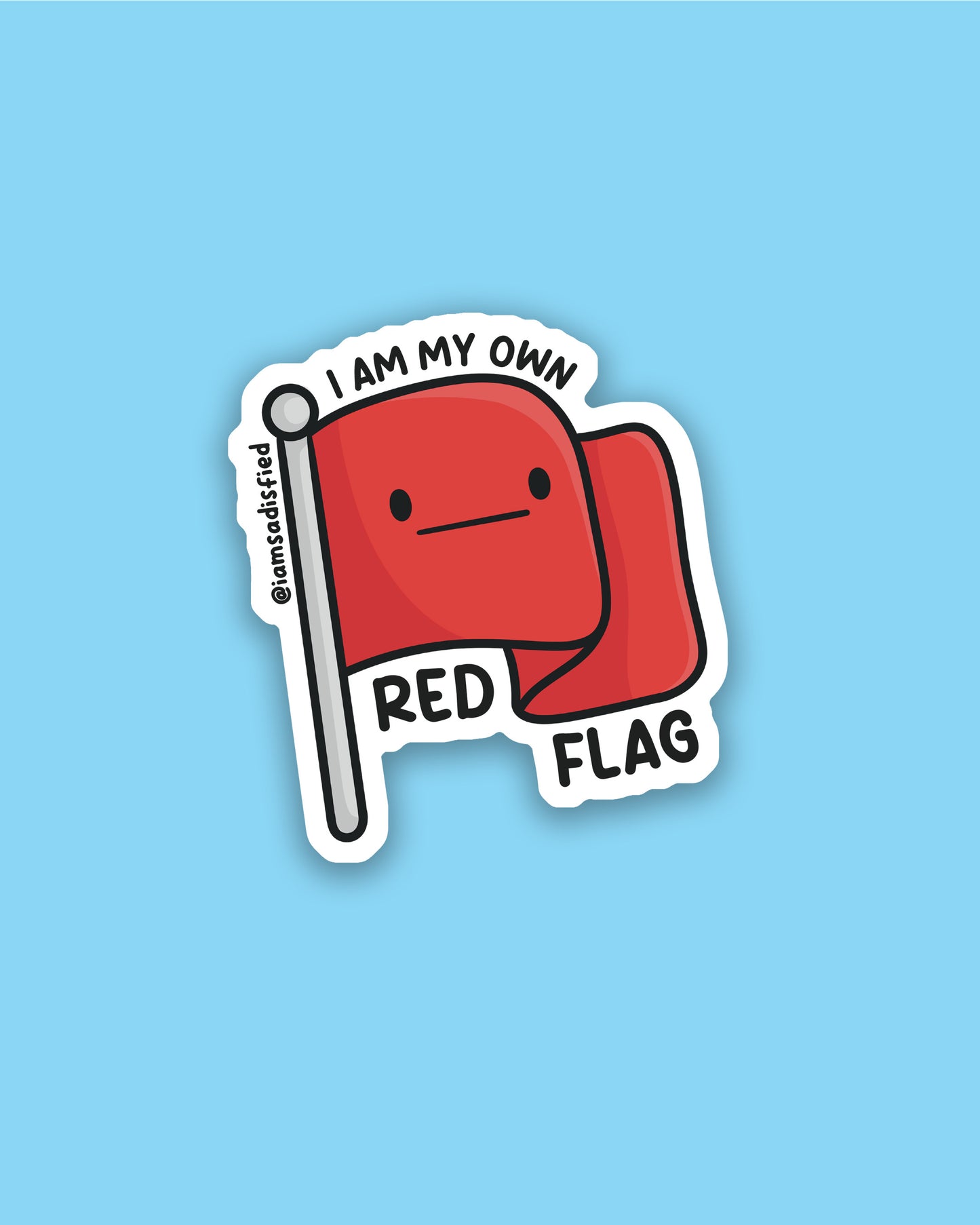 I Am My Own Red Flag Sticker