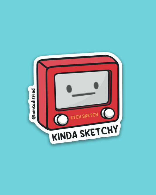 Kinda Sketchy Sticker