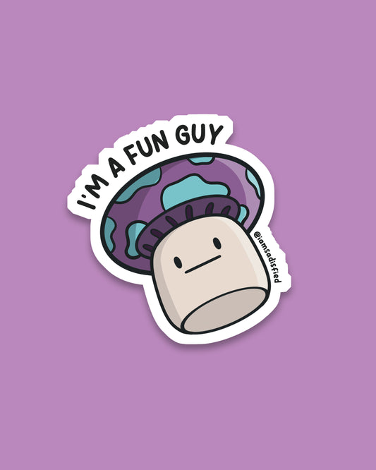 I'm a Fun Guy Sticker