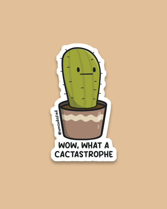 Cactastrophe Sticker