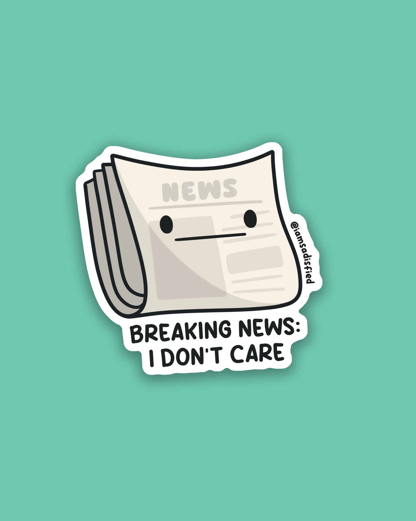 Breaking News: I Don't Care Sticker