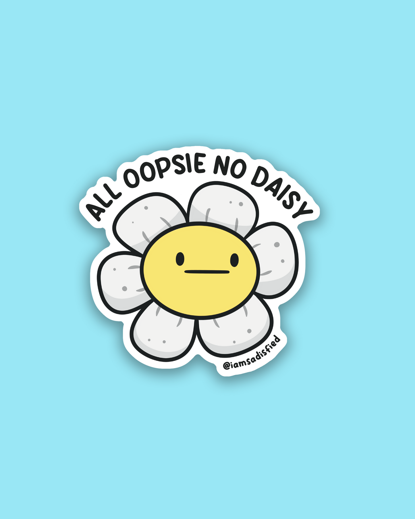 All Oopsie No Daisy Sticker