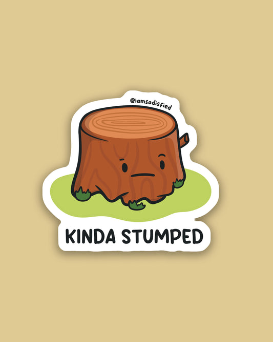 Kinda Stumped Sticker