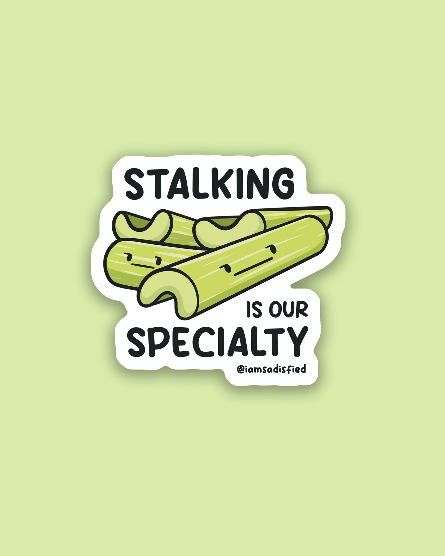 Stalking Is Our Specialty Celery Sticker