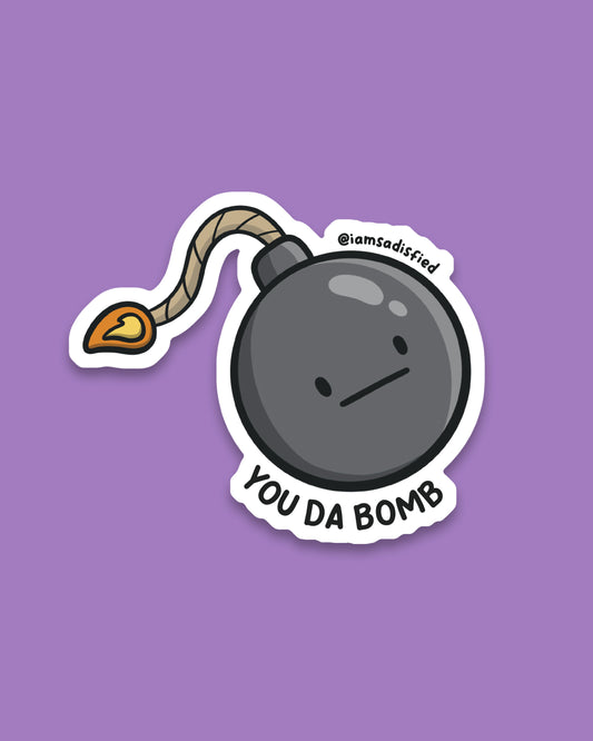 You Da Bomb Sticker