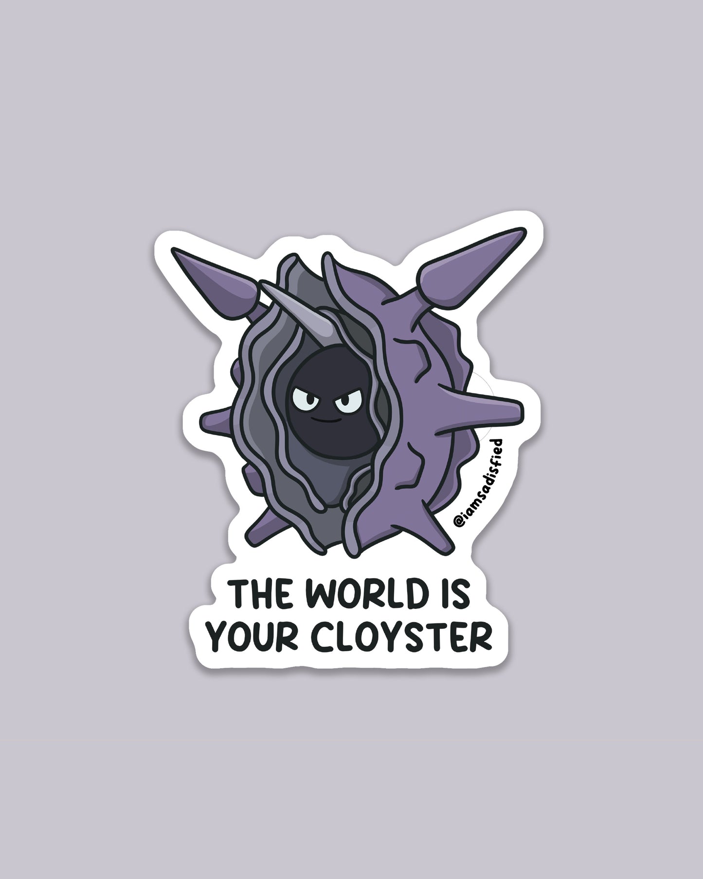 The World Is Your Cloyster Sticker