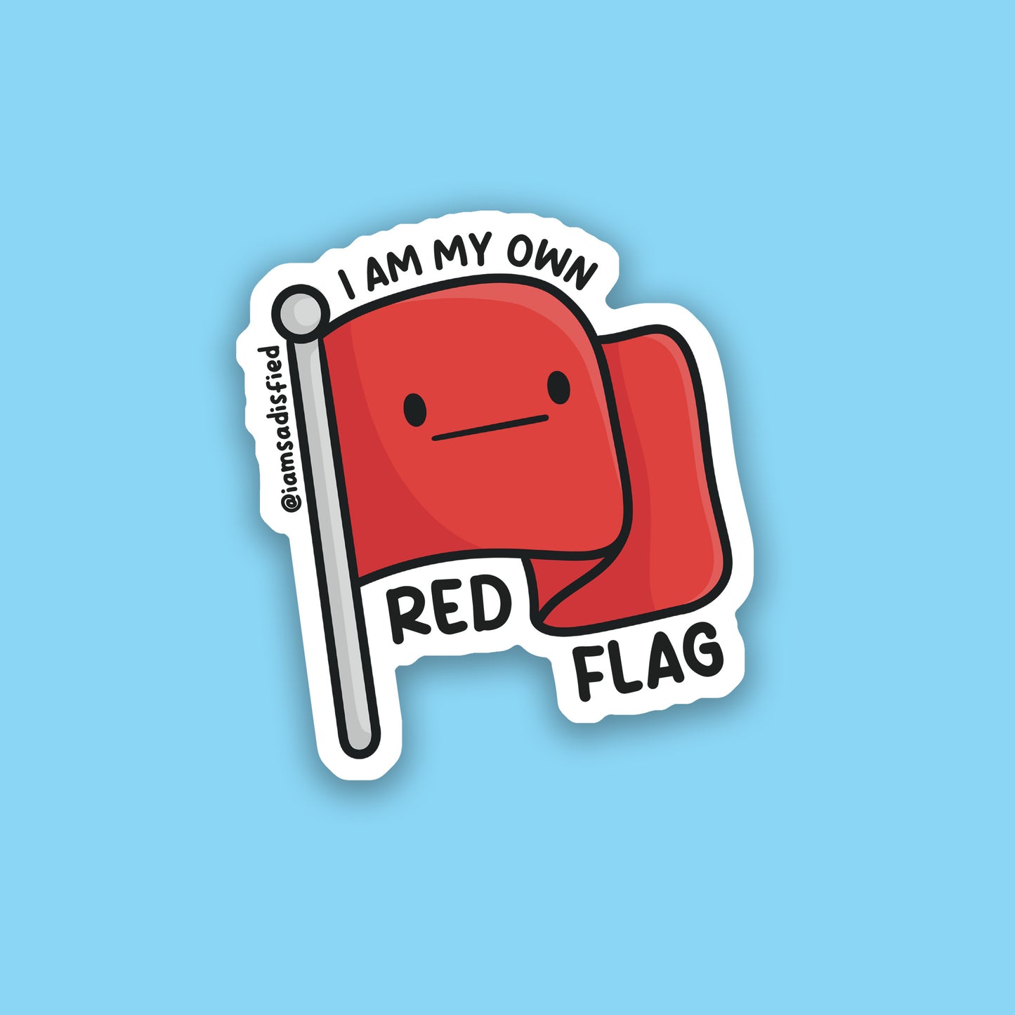 I Am My Own Red Flag Sticker