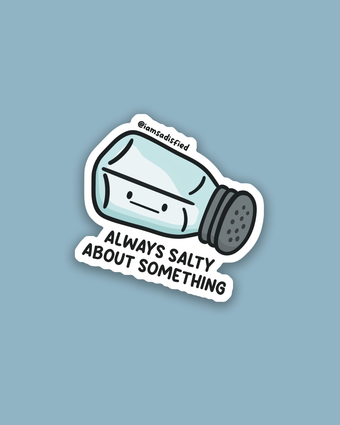 Always Salty About Something Sticker