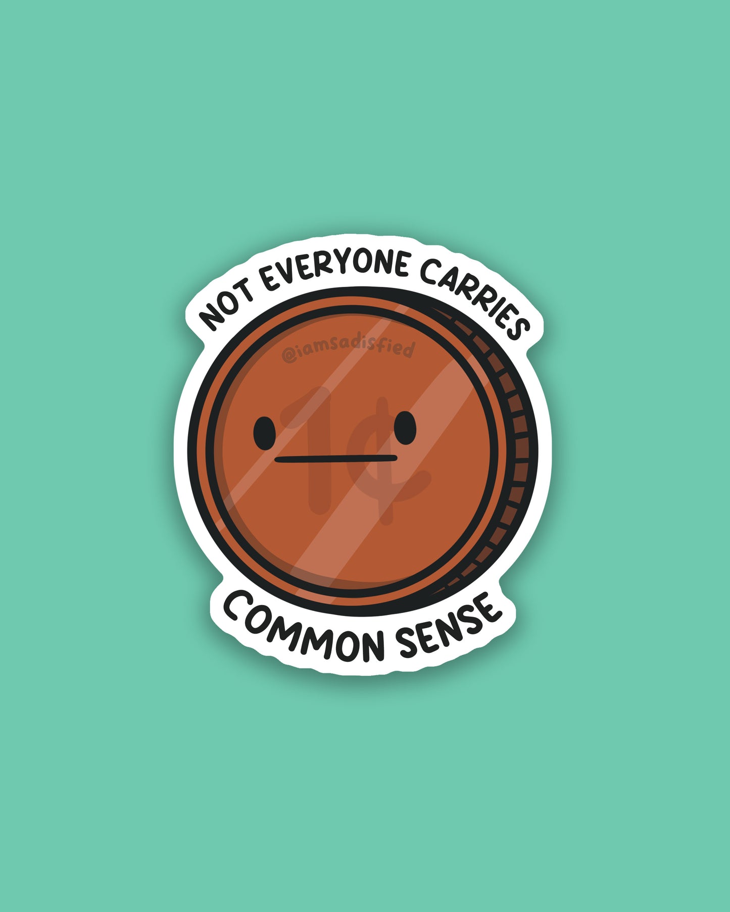 Not Everyone Carries Common Sense Sticker