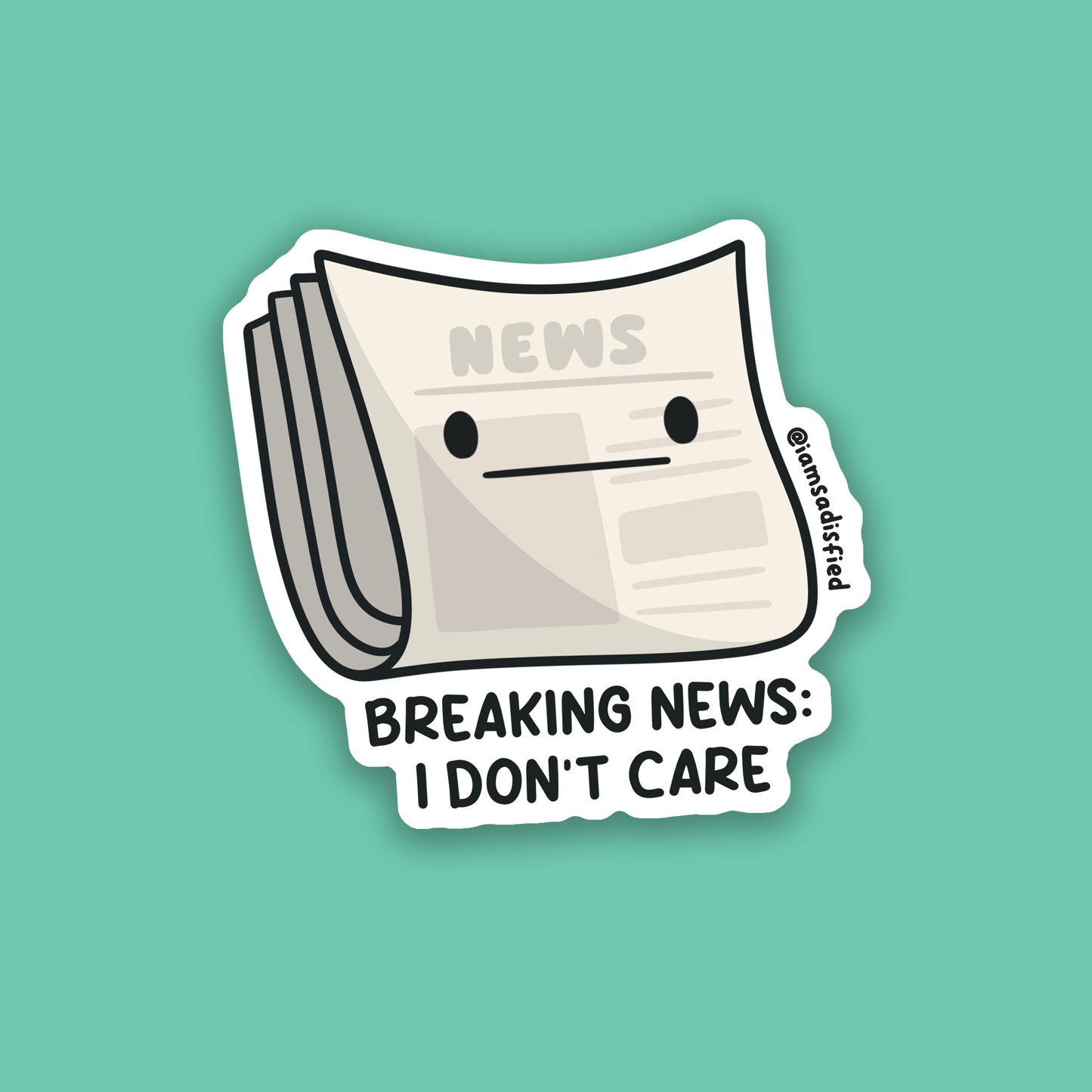 Breaking News: I Don't Care Sticker