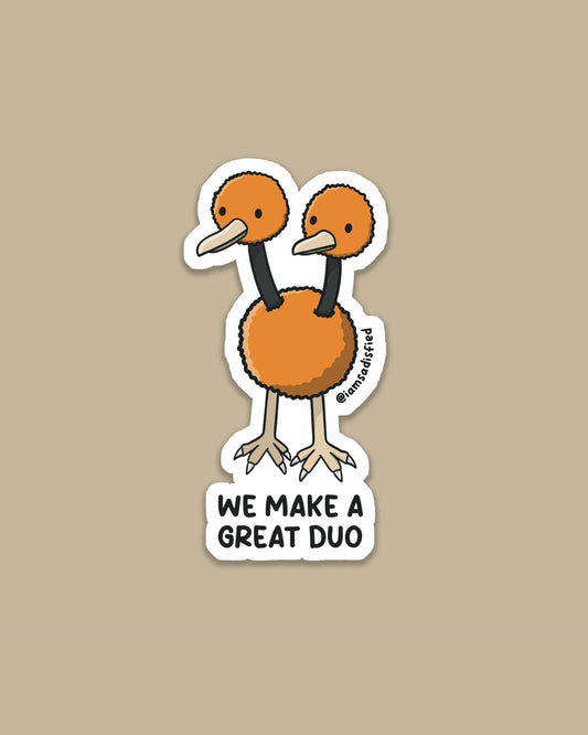We Make a Great Duo Sticker
