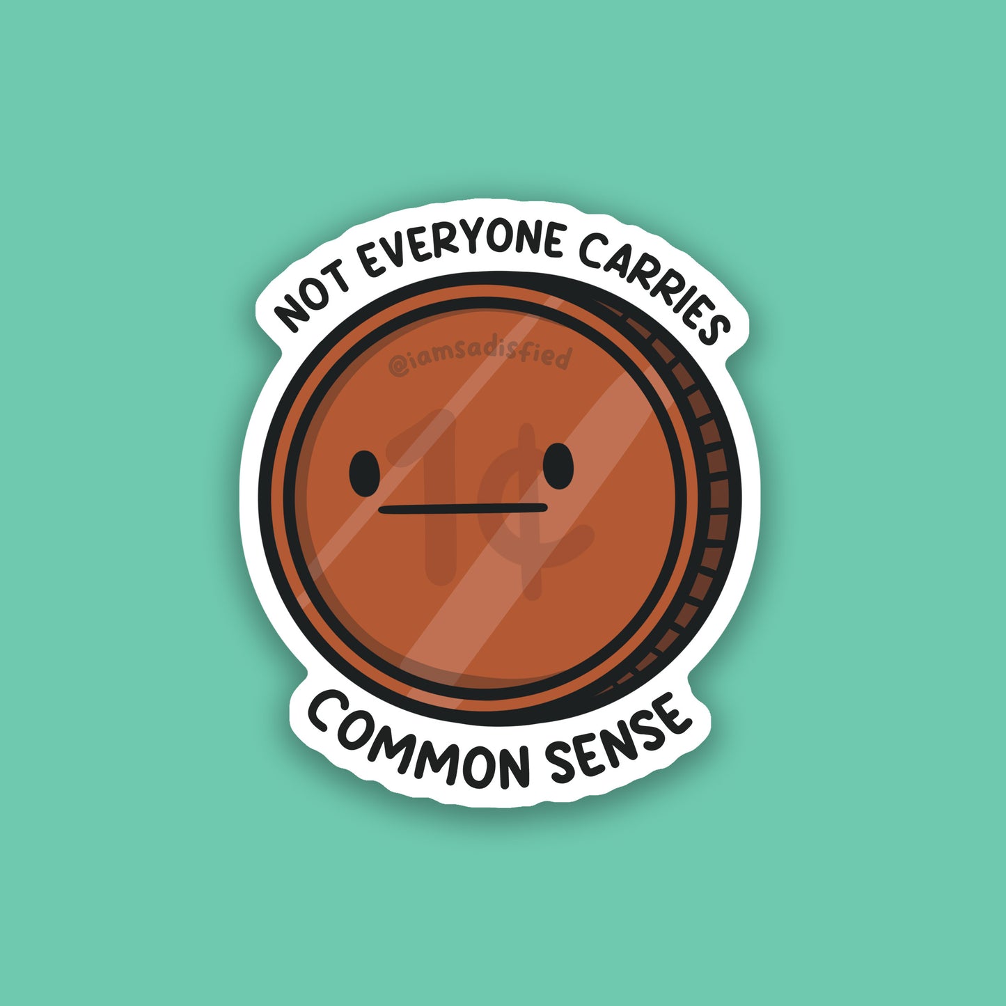 Not Everyone Carries Common Sense Sticker