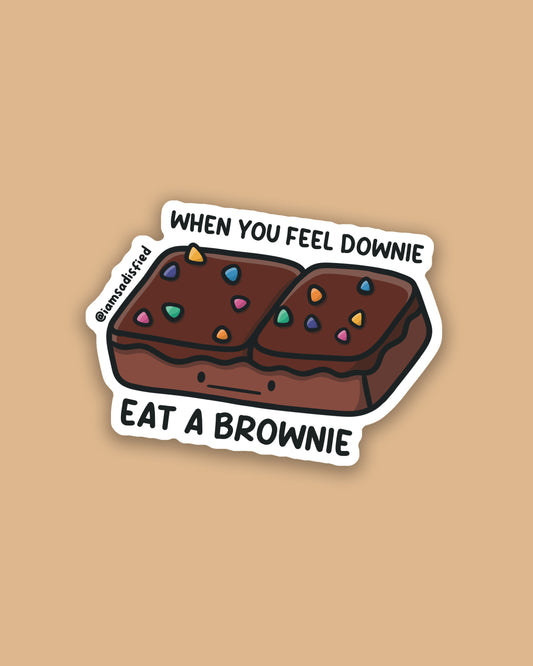 When You Feel Downie Eat a Brownie Sticker