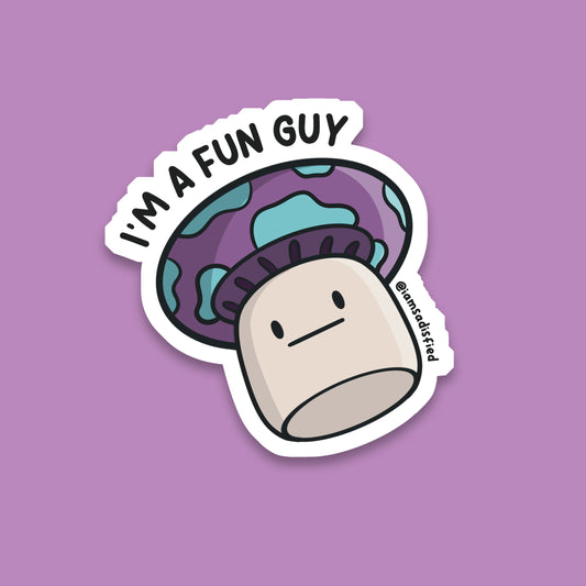 I'm a Fun Guy Sticker