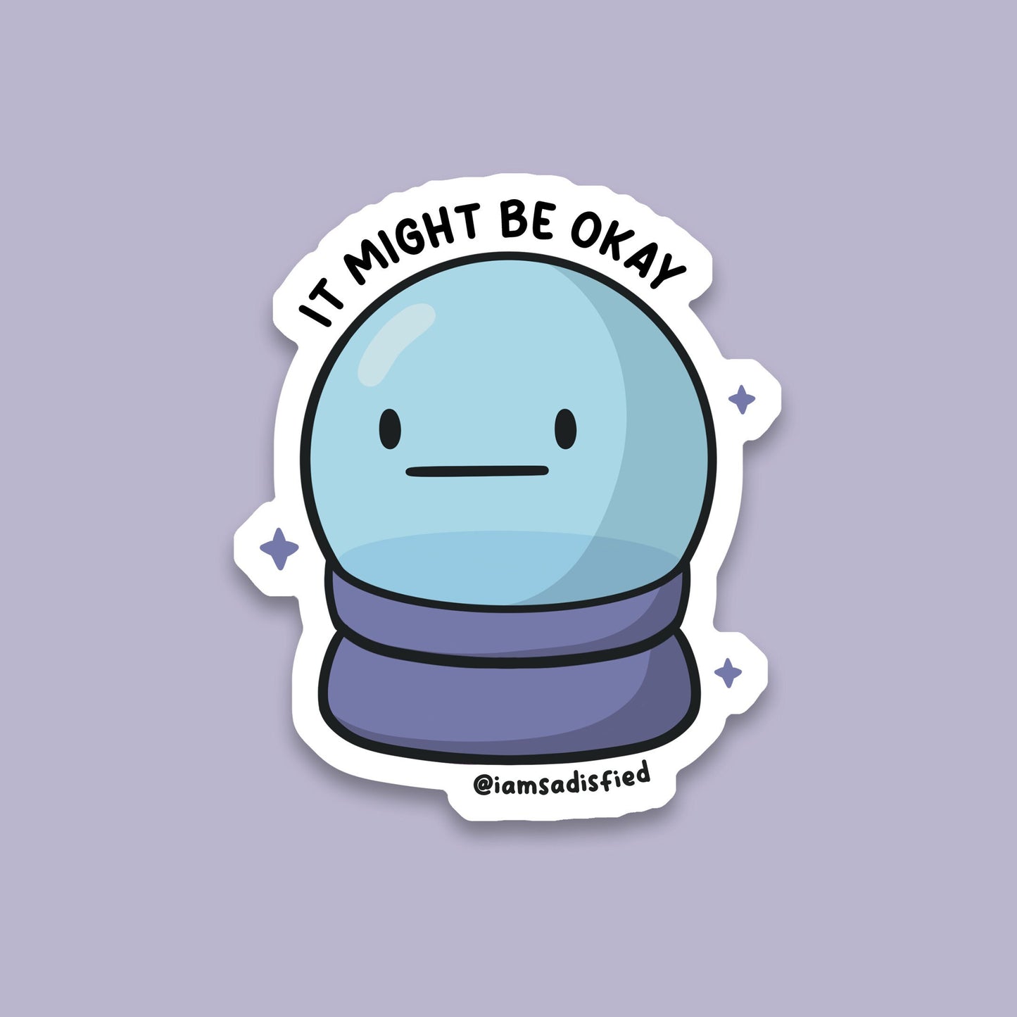 It Might Be Okay Sticker