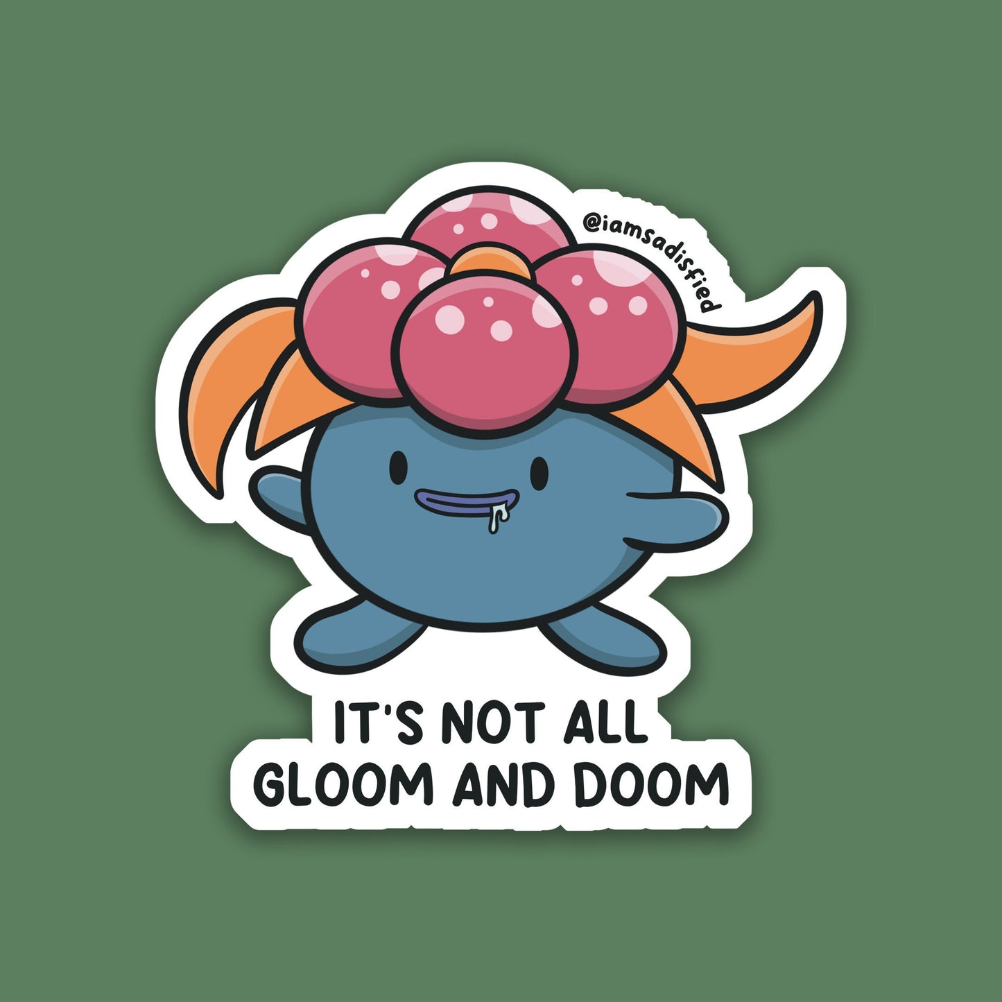 It's Not All Gloom and Doom Sticker