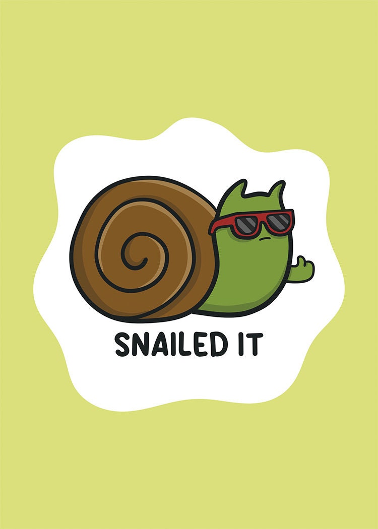 Snailed It 5x7 Print