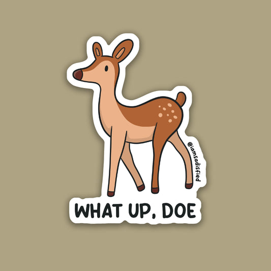 What Up, Doe Sticker