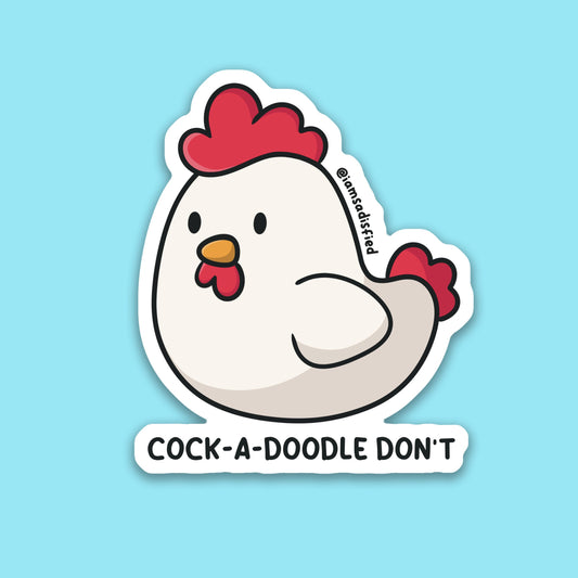 Cock-a-Doodle Don't Sticker