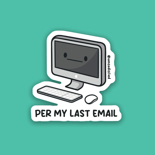 Per My Last Email Sticker