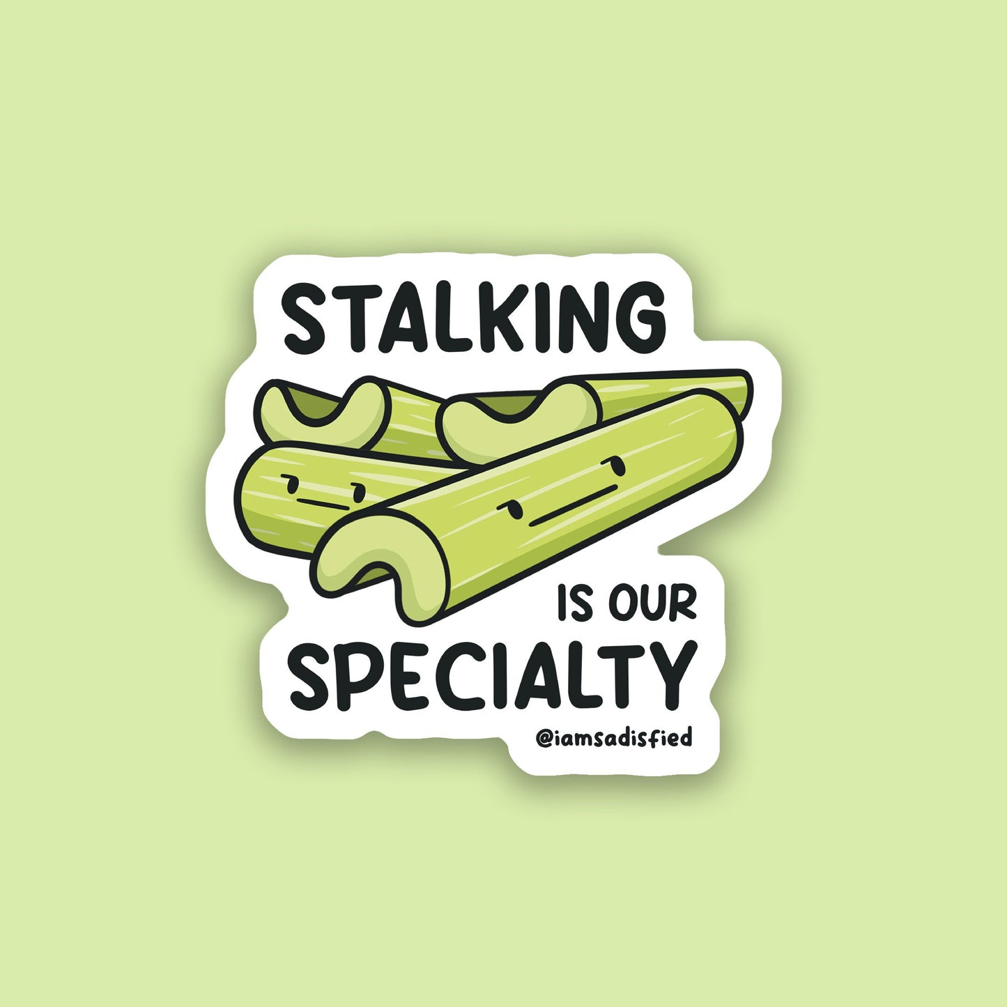 Stalking Is Our Specialty Celery Sticker