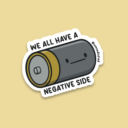 We All Have a Negative Side Battery Sticker