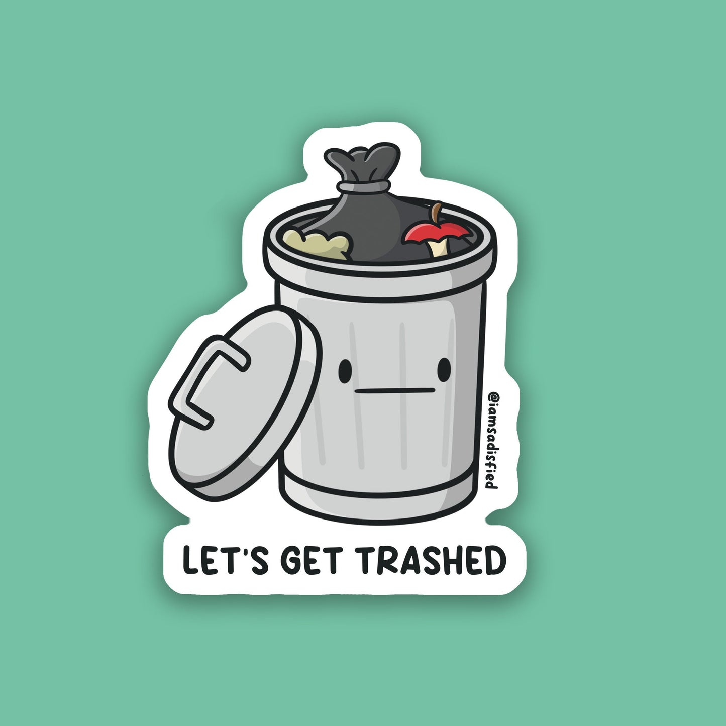 Let's Get Trashed Sticker