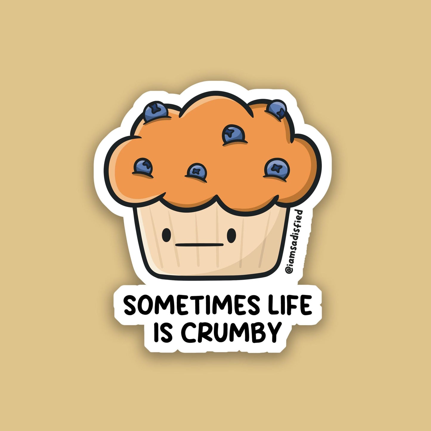 Sometimes Life Is Crumby Sticker