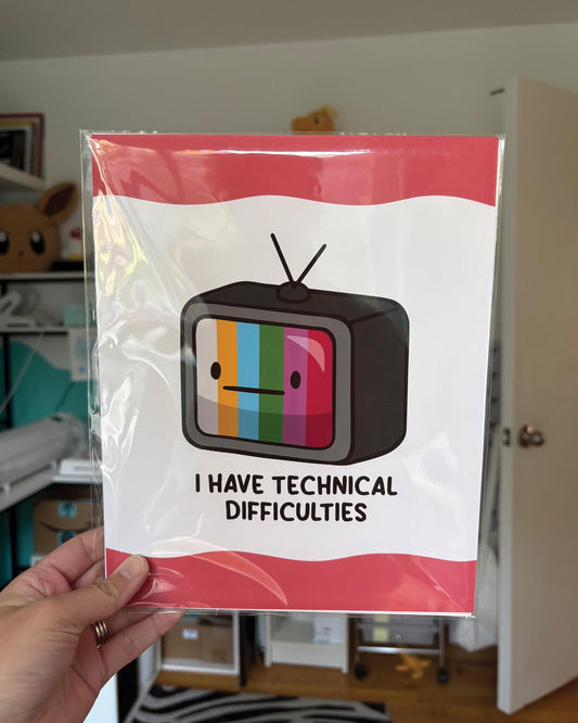 Technical Difficulties 8x10 Print