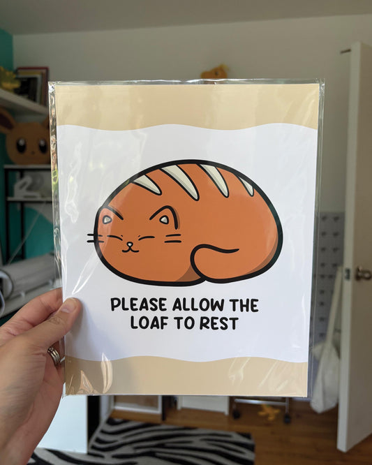Please Allow the Loaf to Rest 8x10 Print