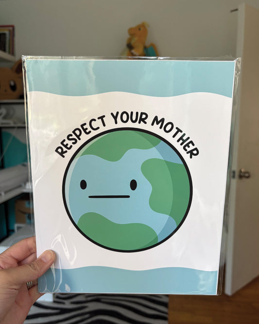 Respect Your Mother 8x10 Print