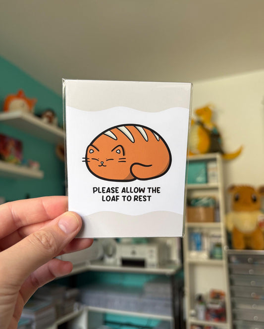 Please Allow the Loaf to Rest 3x4 Print