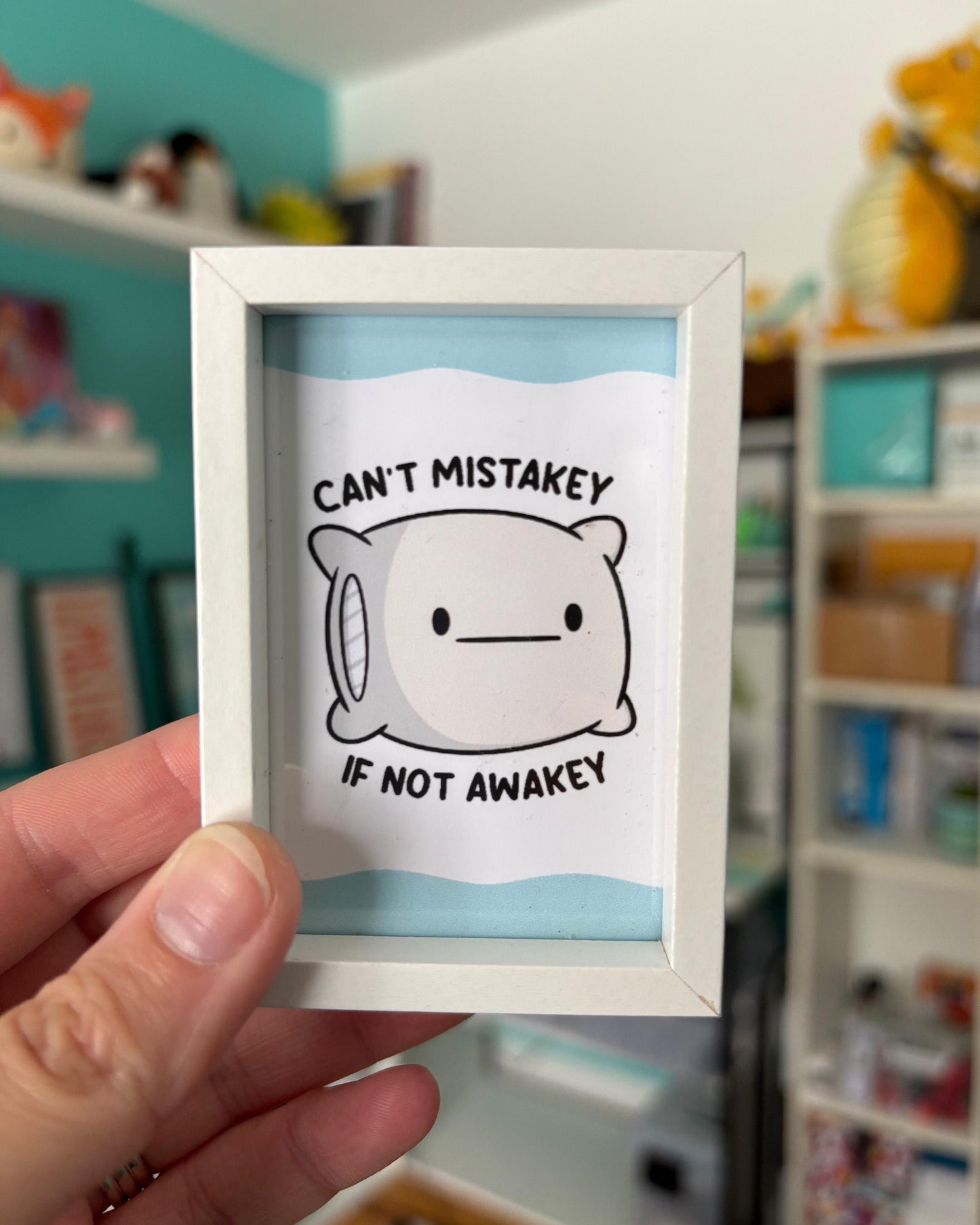 Can't Mistakey If Not Awakey 2x3 Print with White Magnetic Frame