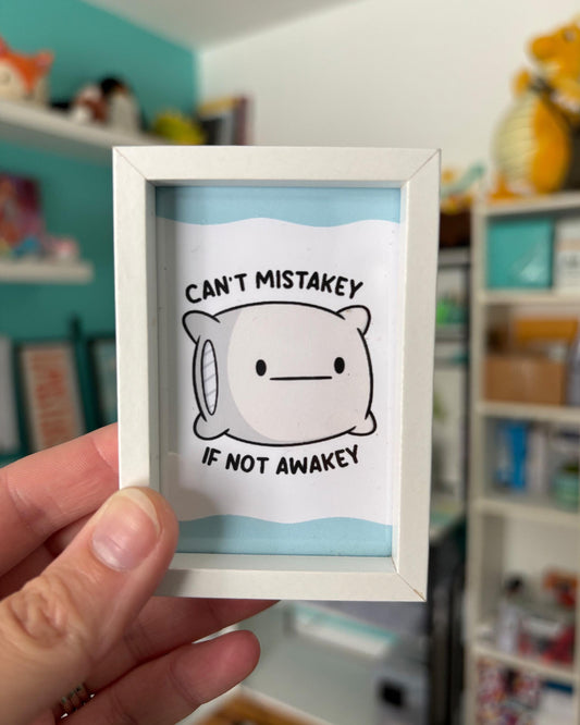 Can't Mistakey If Not Awakey 2x3 Print with White Magnetic Frame