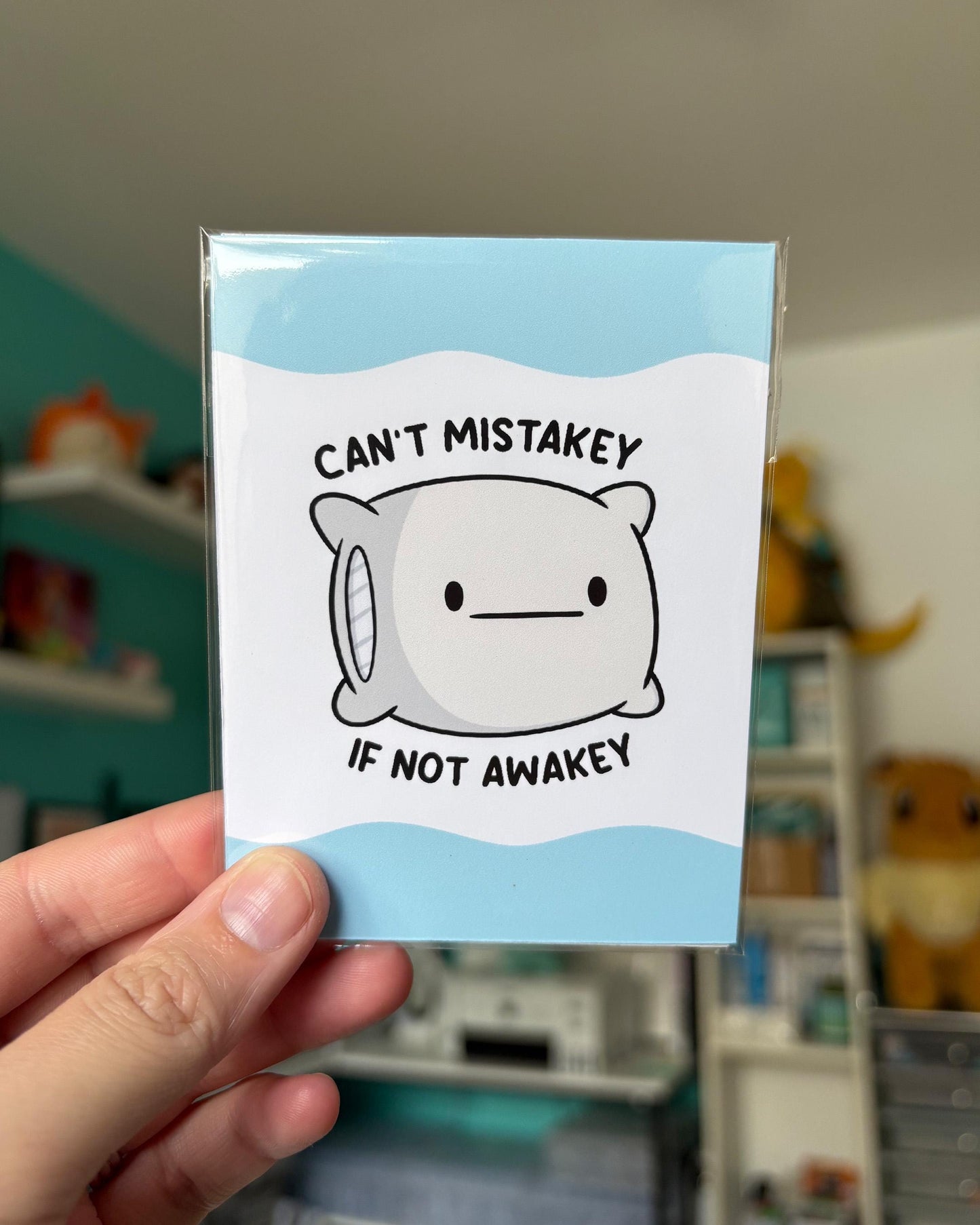 Can't Mistakey If Not Awakey 3x4 Print