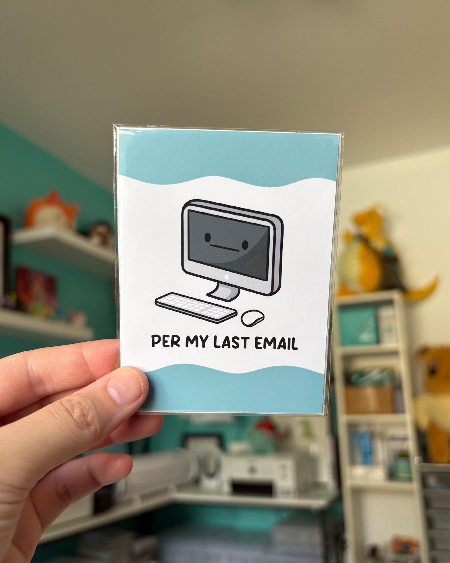 Per My Last Email 3x4 Print