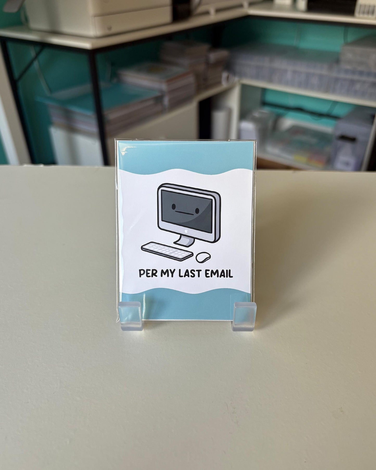 Per My Last Email 3x4 Print