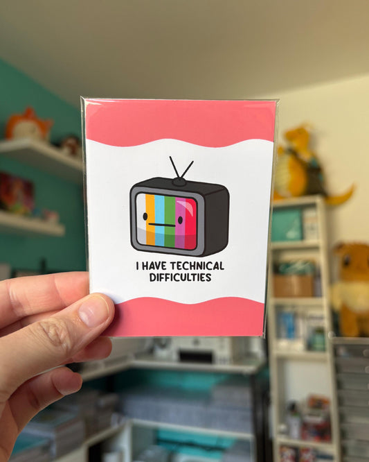 Technical Difficulties 3x4 Print