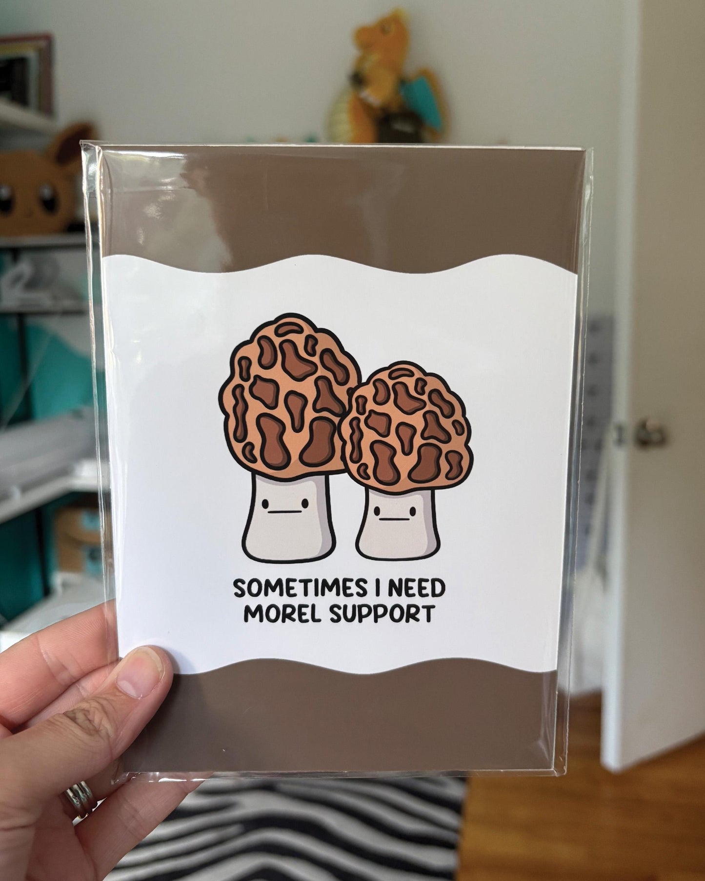 Sometimes I Need Morel Support 5x7 Print